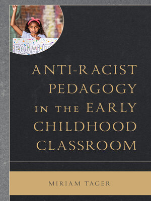 cover image of Anti-Racist Pedagogy in the Early Childhood Classroom